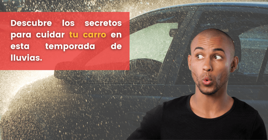 Descubre los secretos para cuidar tu carro en esta temporada de lluvias